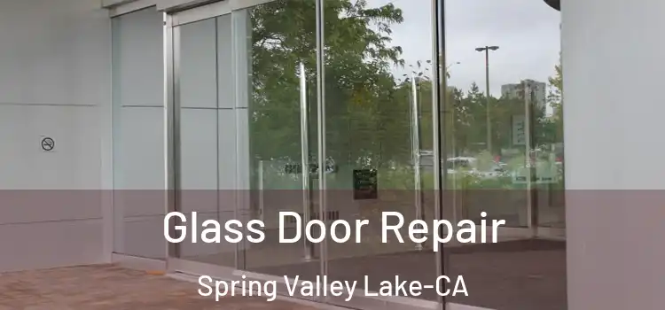  Glass Door Repair Spring Valley Lake-CA